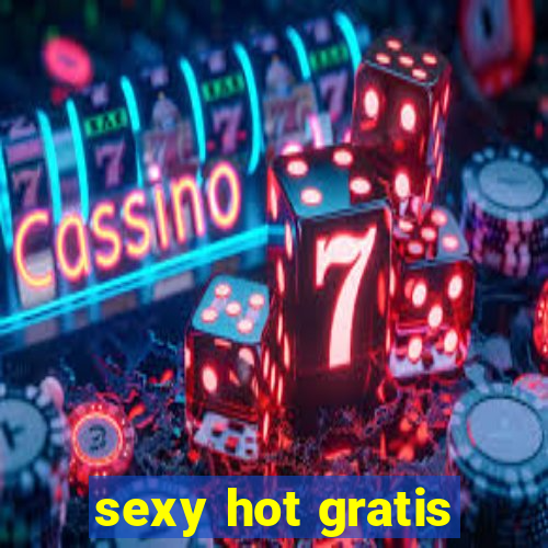 sexy hot gratis